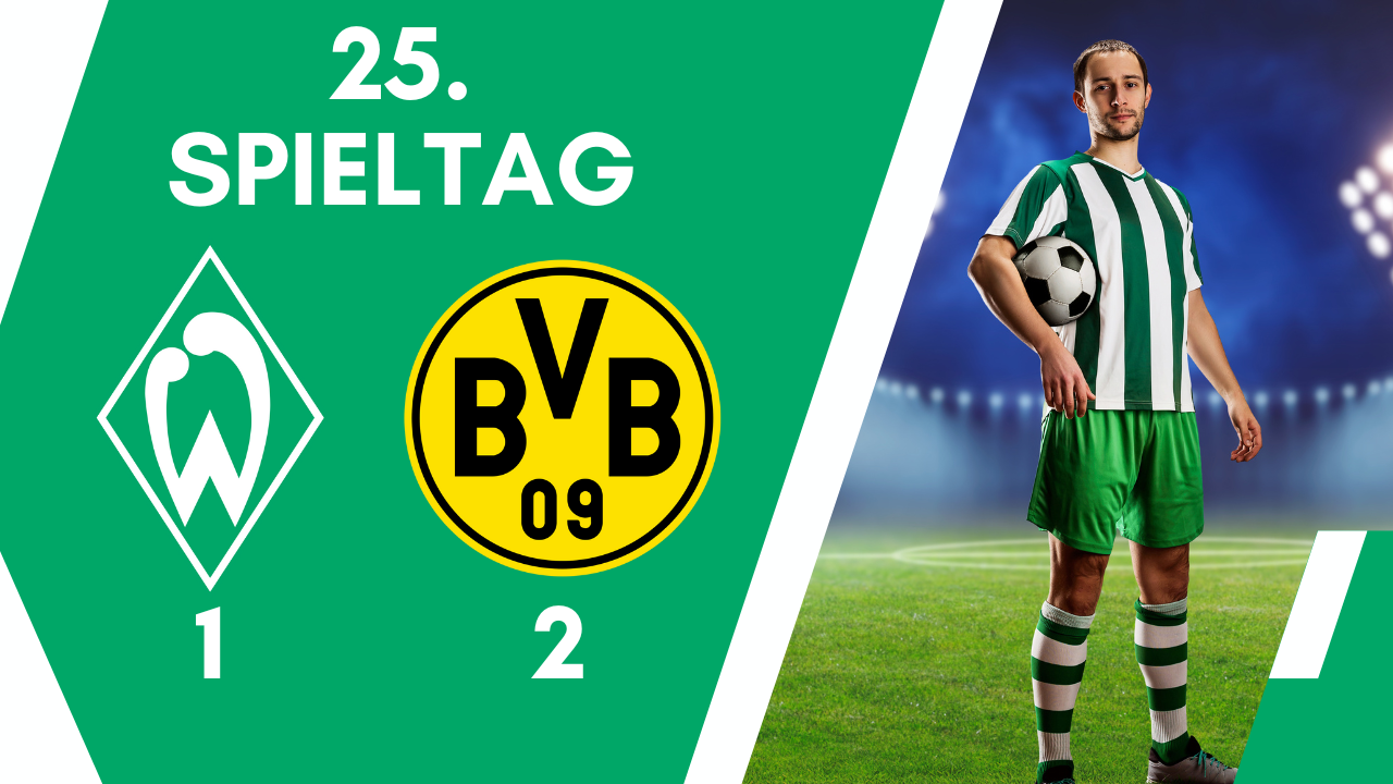 Werder Bremen Borussia Dortmund Spielbericht