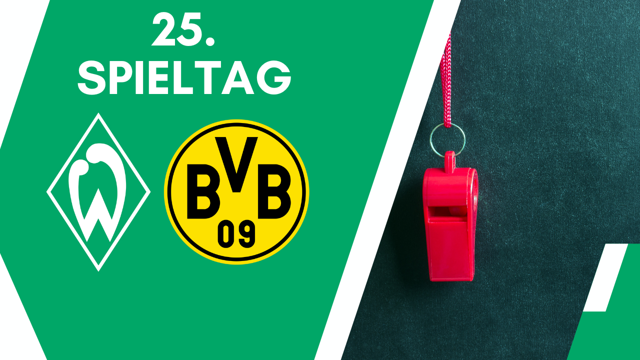 Werder Bremen vs. Borussia Dortmund - 25.Spieltag - Vorschau